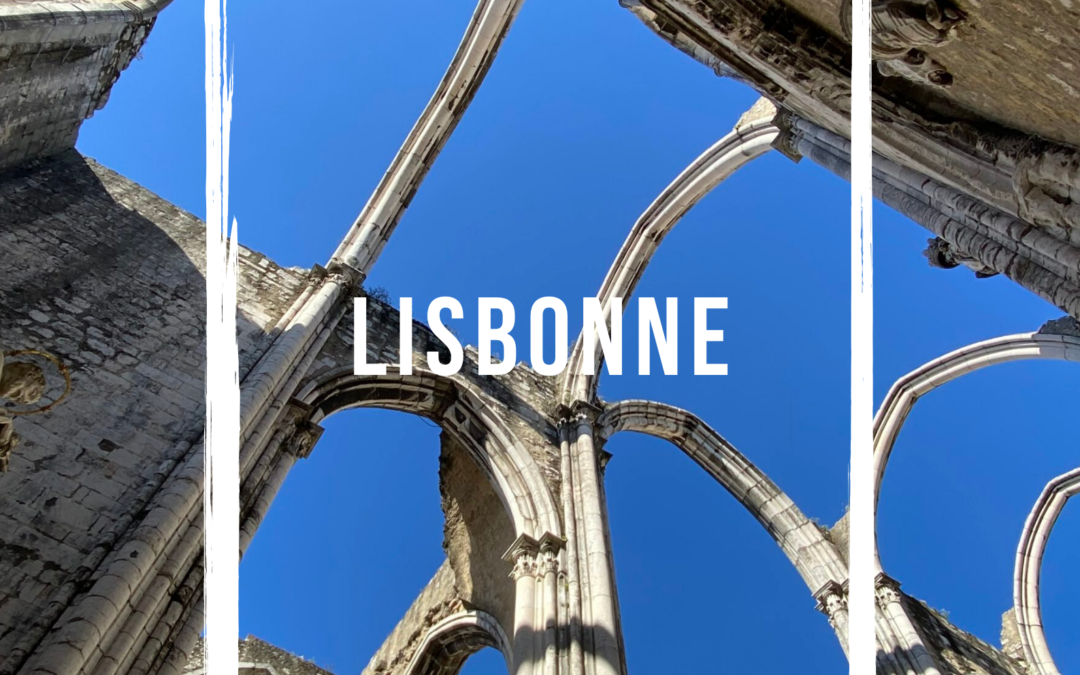 6 bonnes raisons de découvrir Lisbonne